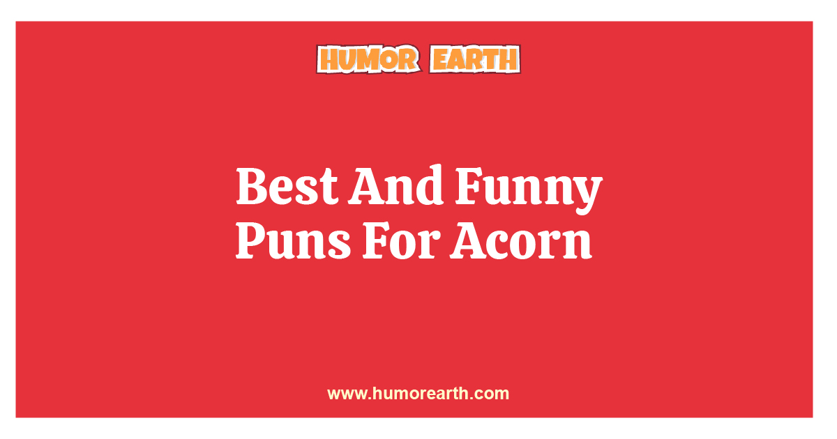 Acorn Puns