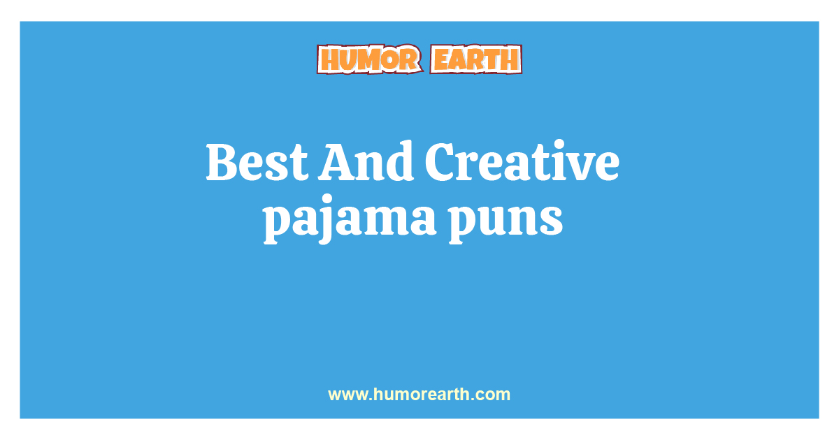 Pajama Puns